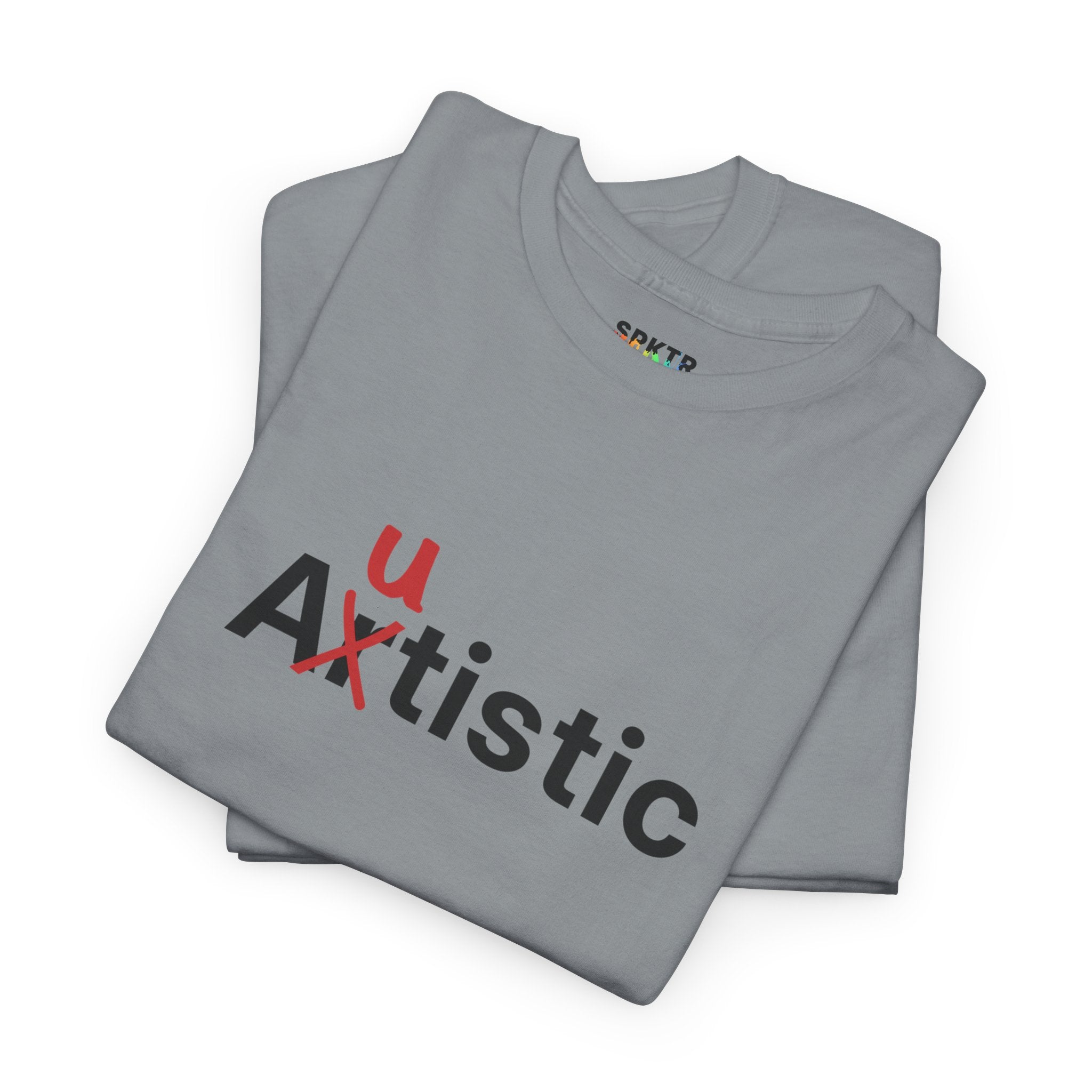 Autistic | SPKTR T-Shirt