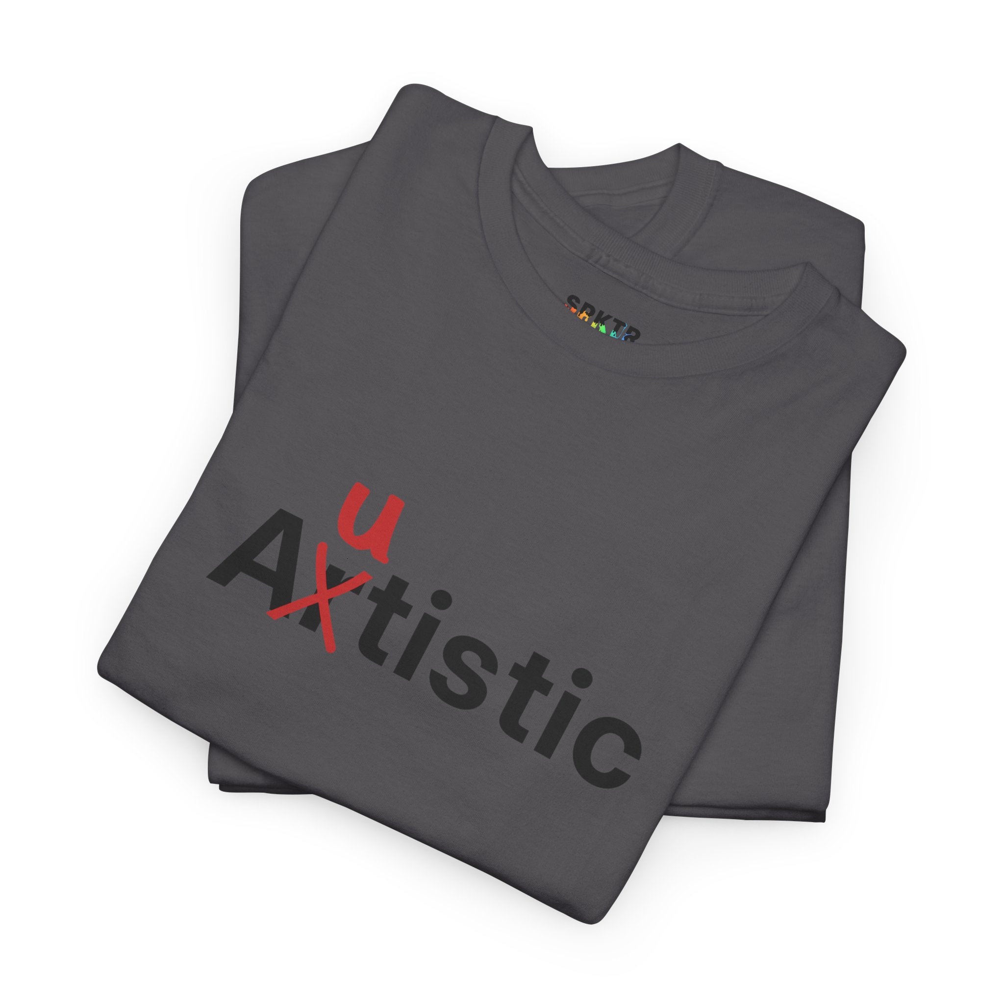 Autistic | SPKTR T-Shirt